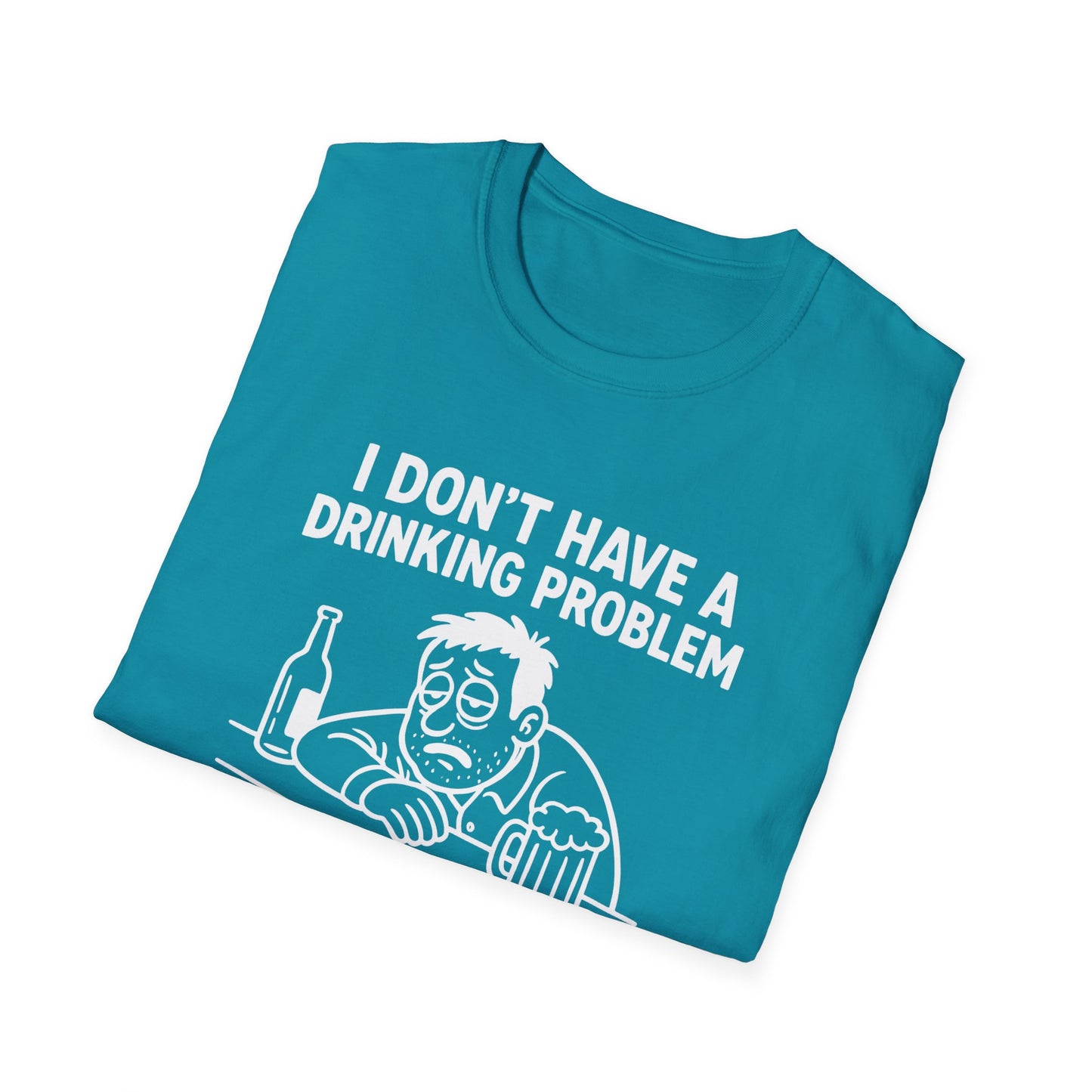 Funny Drinking Problem Tee