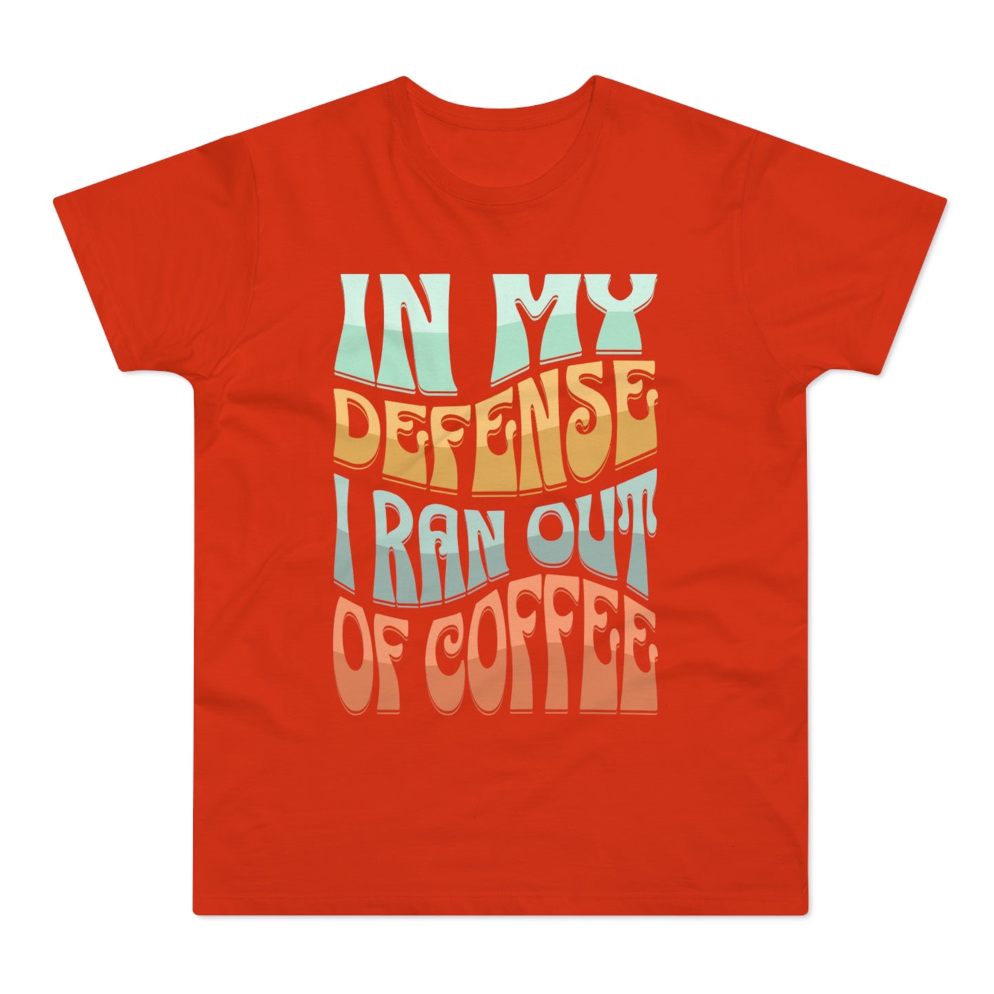 "In My Defense I Ran Out Of Coffee" Retro Typography Coffee Lover Tee