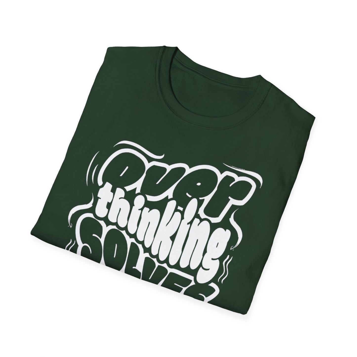 Overthinking Solves Nothing Unisex Tee