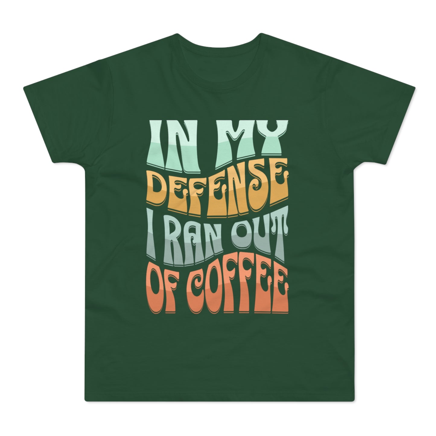 "In My Defense I Ran Out Of Coffee" Retro Typography Coffee Lover Tee