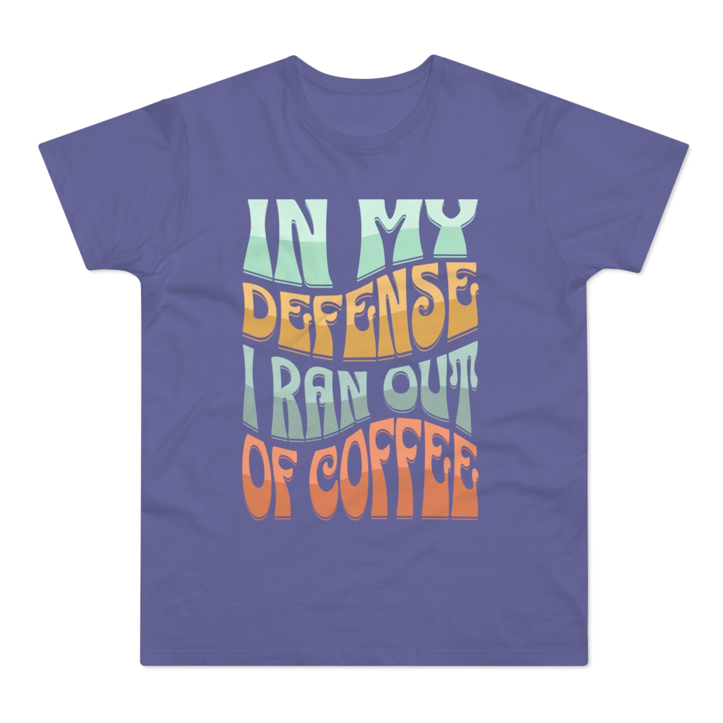 "In My Defense I Ran Out Of Coffee" Retro Typography Coffee Lover Tee