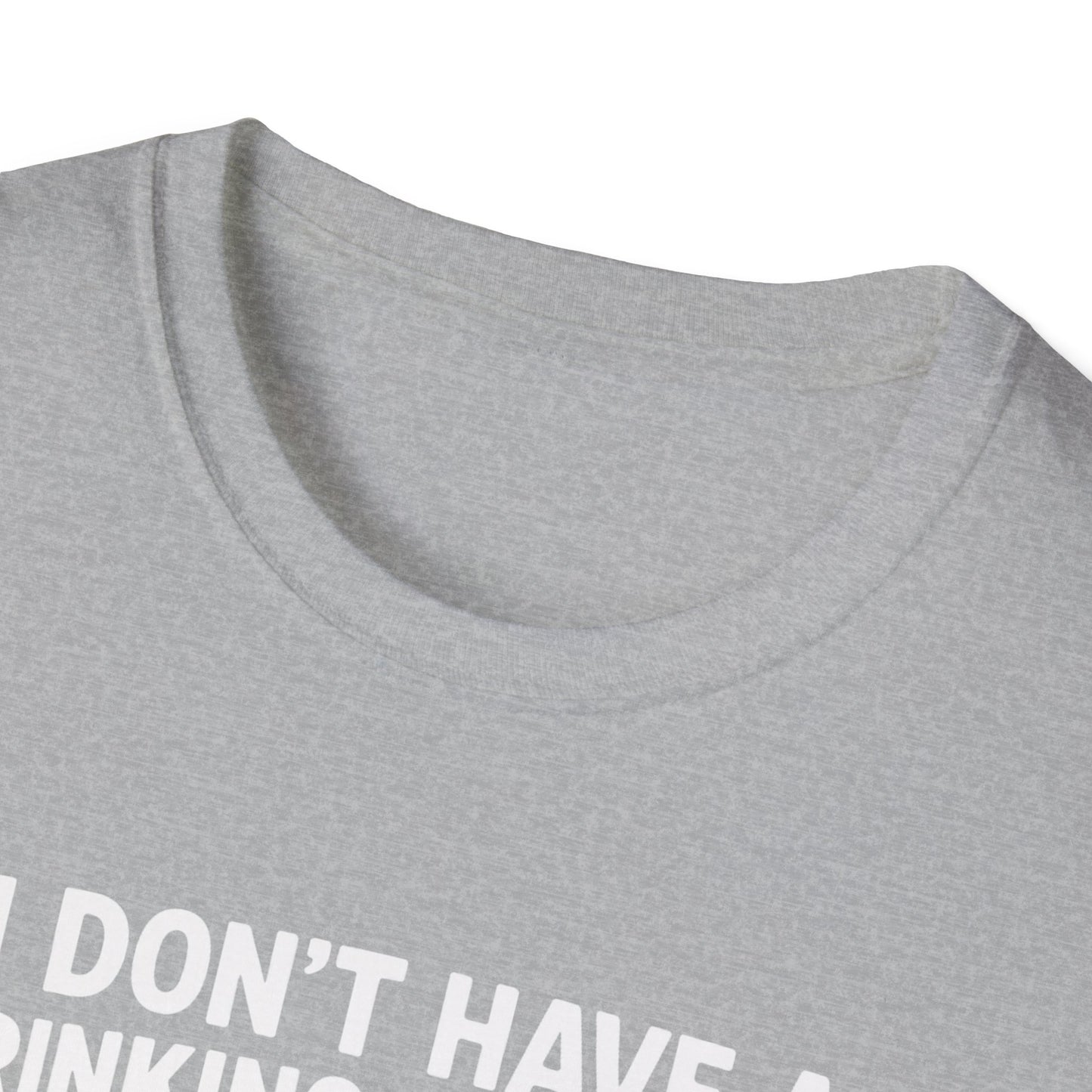 Funny Drinking Problem Tee