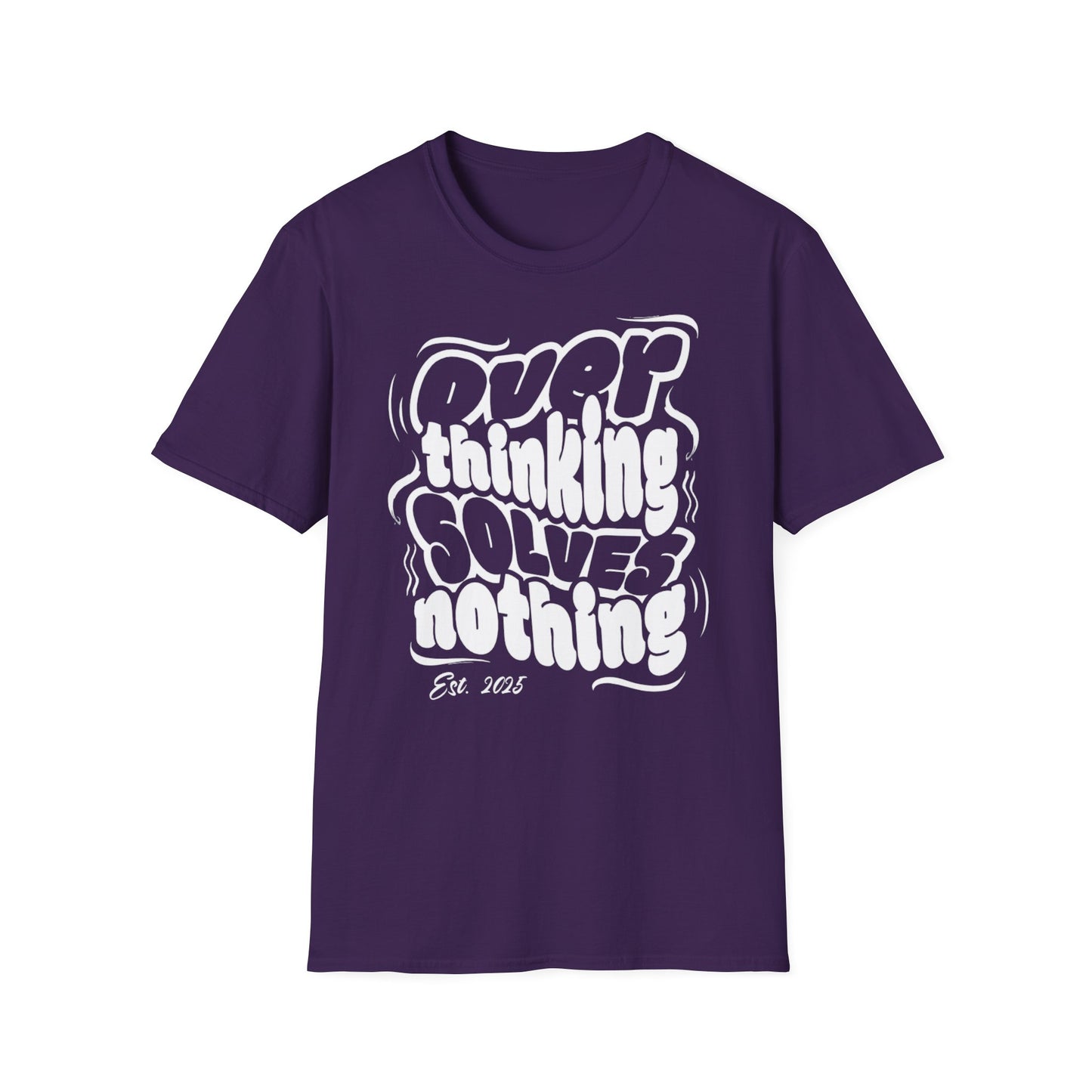 Overthinking Solves Nothing Unisex Tee