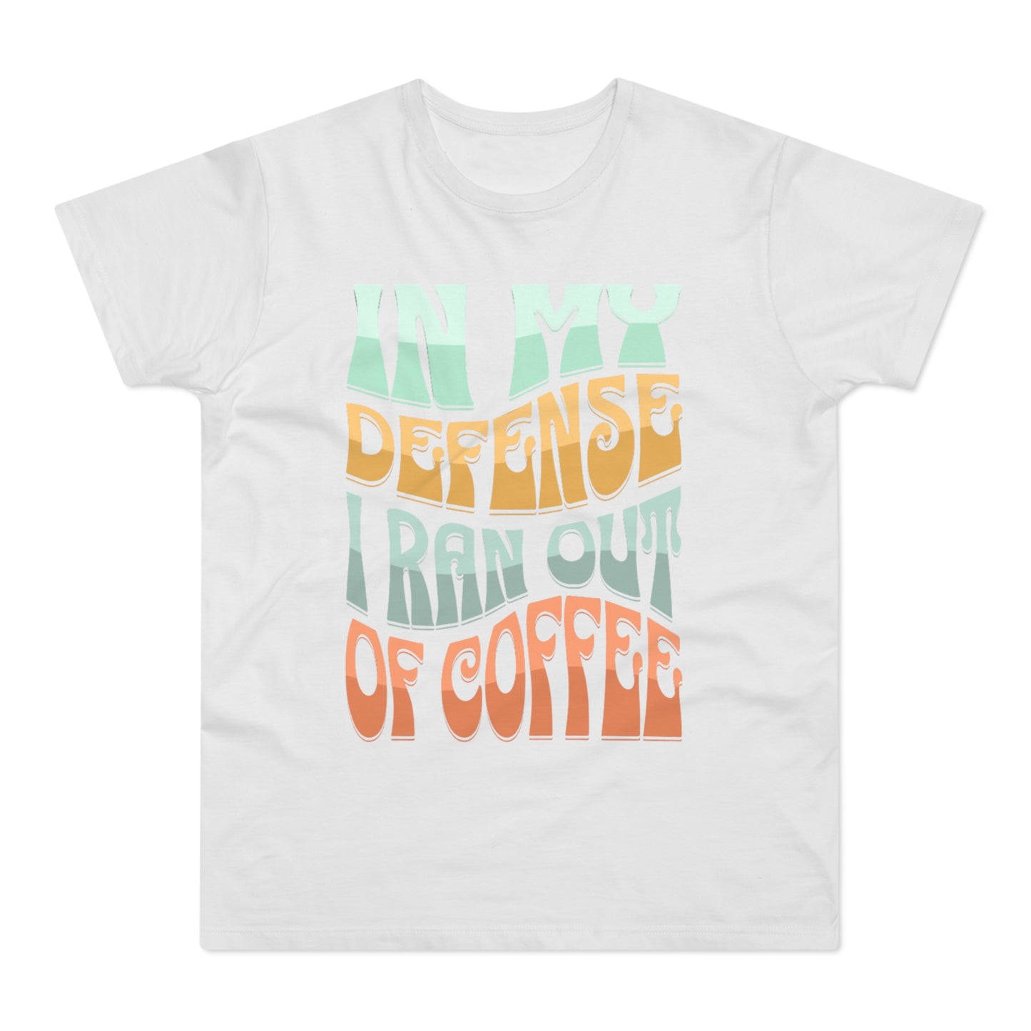 "In My Defense I Ran Out Of Coffee" Retro Typography Coffee Lover Tee