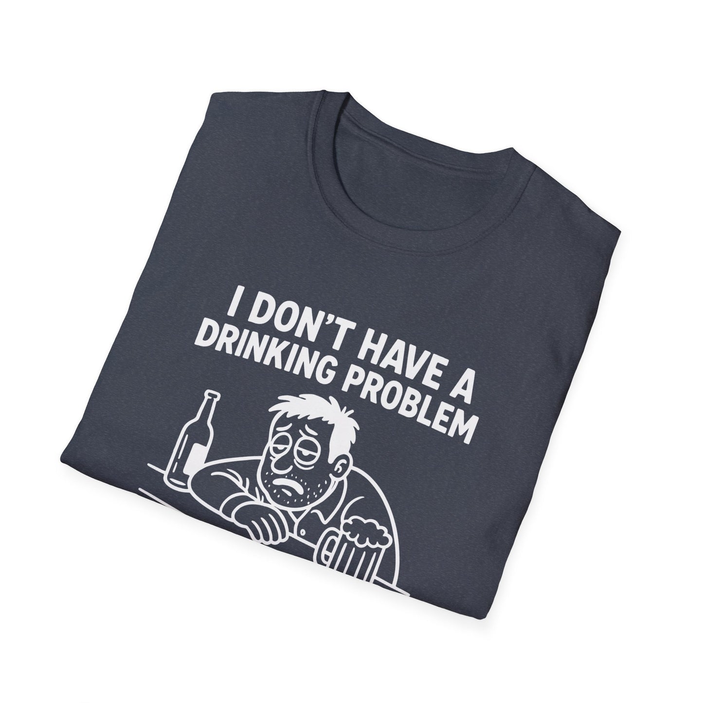 Funny Drinking Problem Tee
