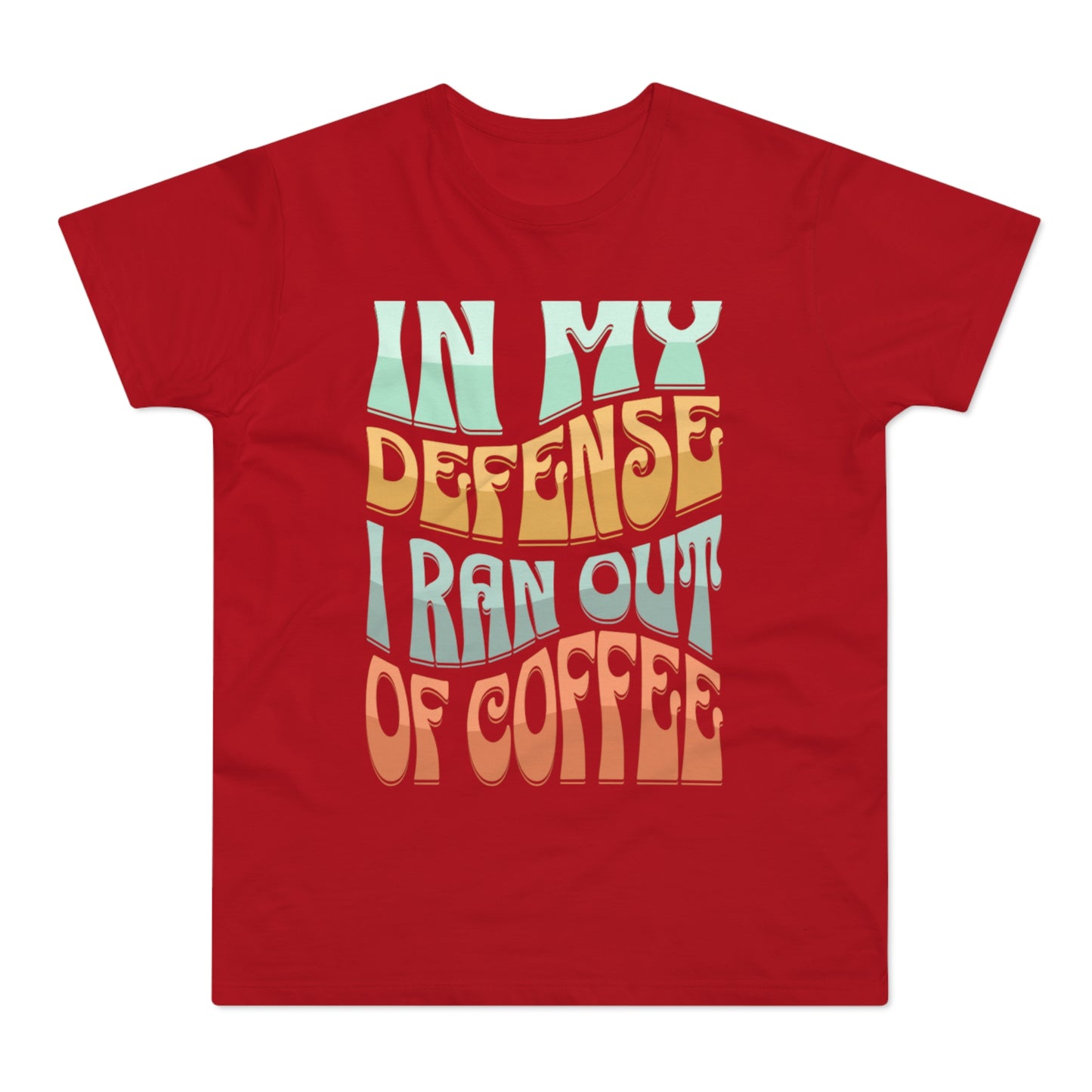 "In My Defense I Ran Out Of Coffee" Retro Typography Coffee Lover Tee