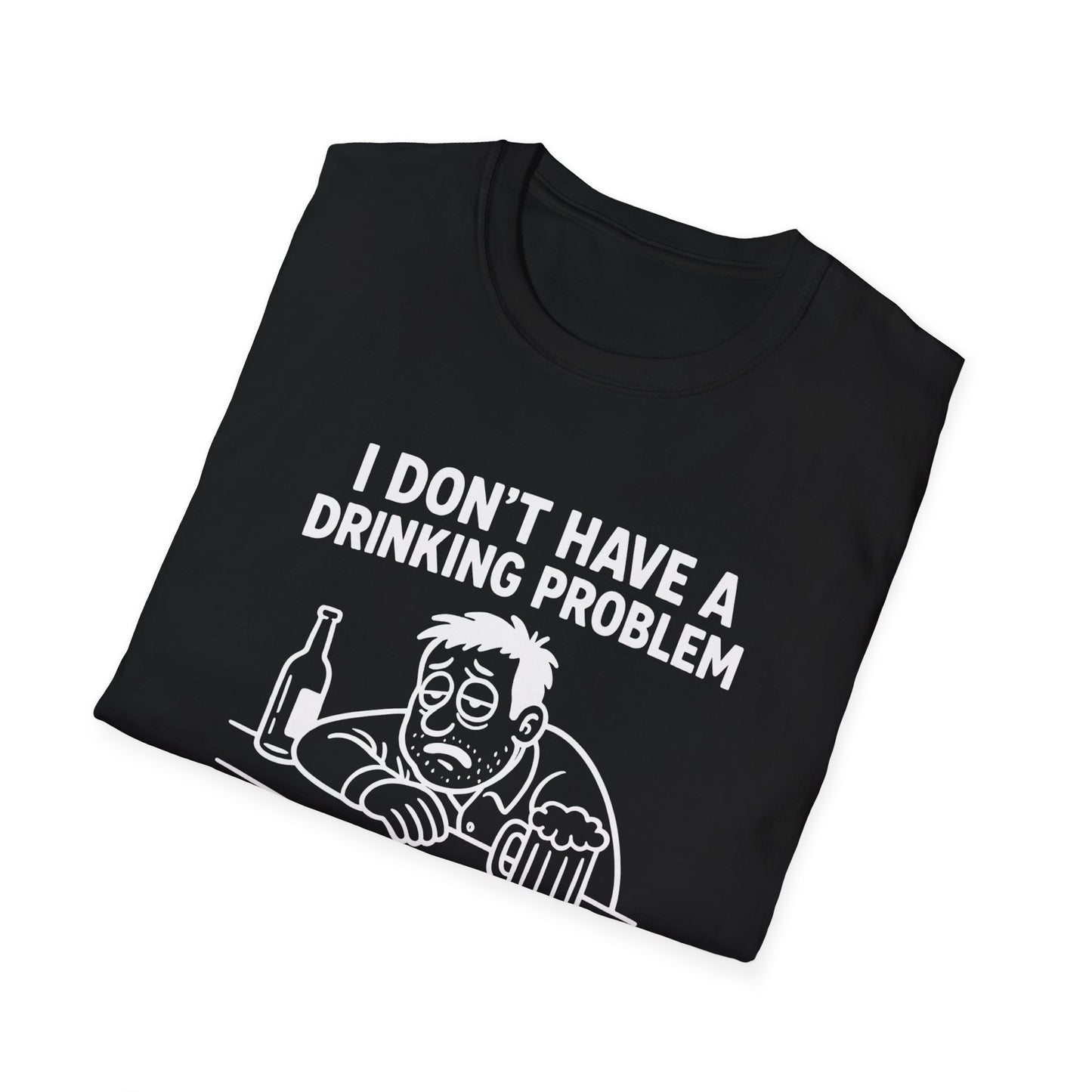 Funny Drinking Problem Tee